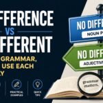 No Difference Vs No Different: Meaning, Grammar, and How to Use Each Correctly