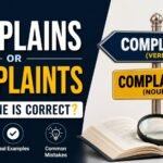 Complains Or Complaints: Which One Is Correct?