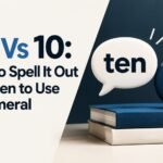 Ten Vs 10: What's The Real Difference And When To Use Each